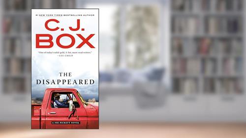 Cover from The Disappeared (A Joe Pickett Novel), written by C. J. Box
