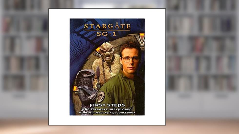 STARGATE SG1 First Steps Unexplored *OP, written by Inc Alderac Entertainment Group
