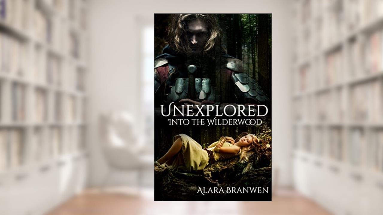 Unexplored - Into the Wilderwood: A GameLit Virtual Fantasy Adventure (Book 1 Unexplored Cycle), written by Alara Branwen