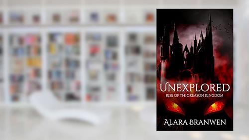 Cover from Unexplored - Rise of the Crimson Kingdom: A GameLit Adventure (Book 0 Unexplored Cycle), written by Alara Branwen