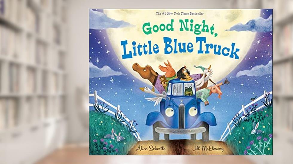 Good Night, Little Blue Truck, written by Alice Schertle