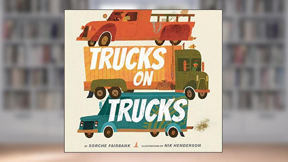 Trucks on Trucks, written by Sorche Fairbank
