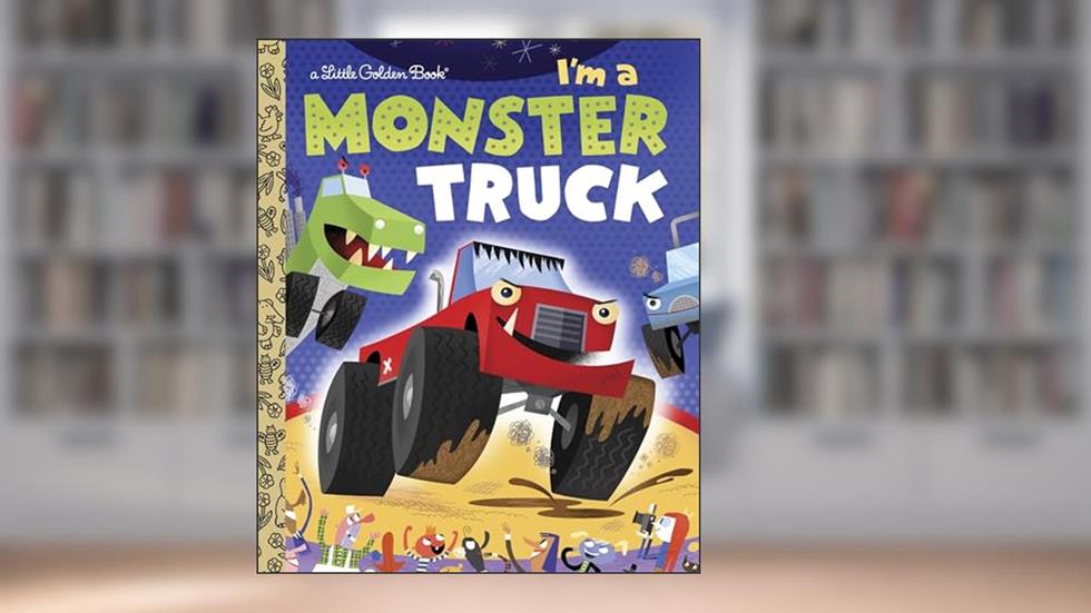 I'm a Monster Truck (Little Golden Book), written by Dennis R. Shealy