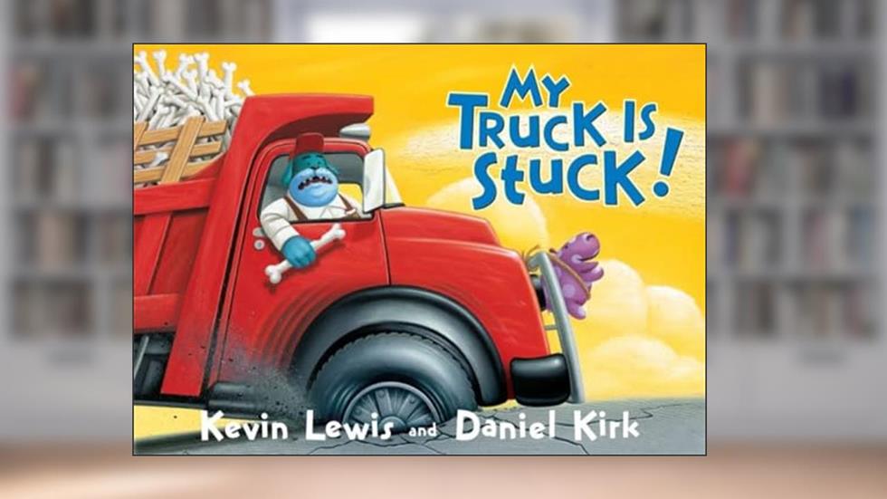 My Truck Is Stuck!, written by Kevin Lewis