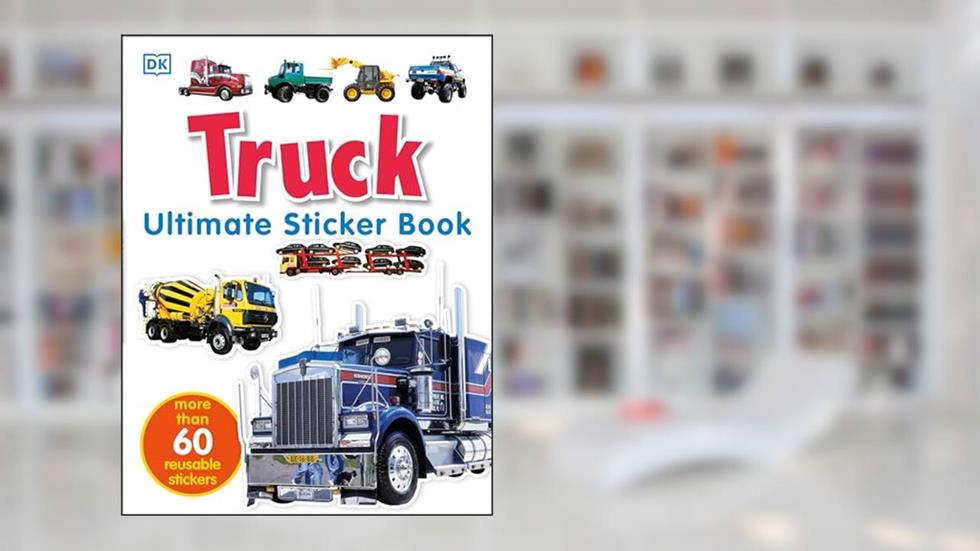 Ultimate Sticker Book: Truck: Over 60 Reusable Full-Color Stickers, written by DK