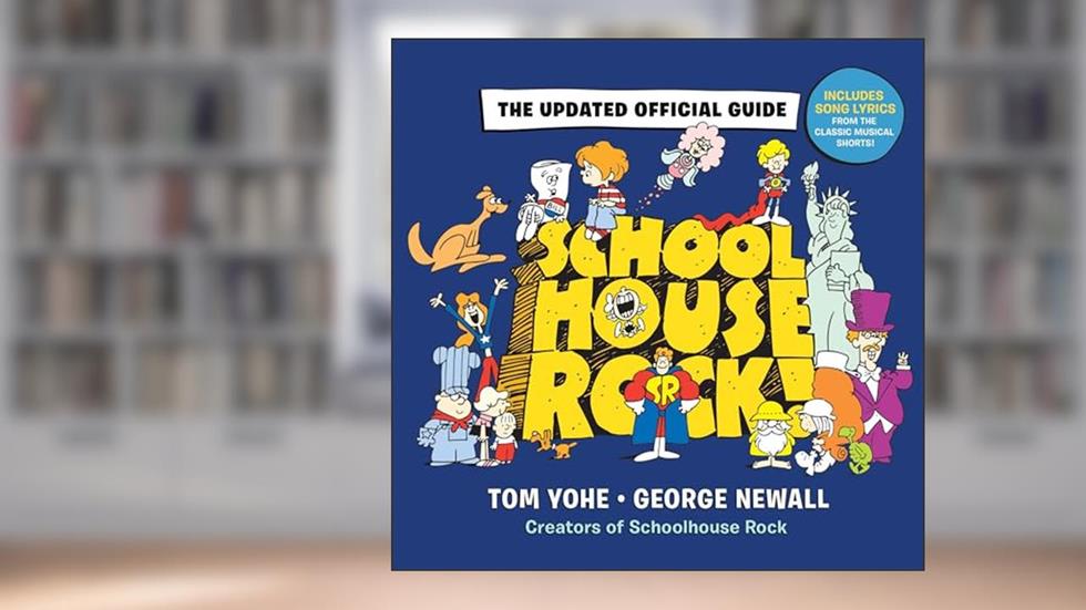Schoolhouse Rock!: The Updated Official Guide, written by George Newall