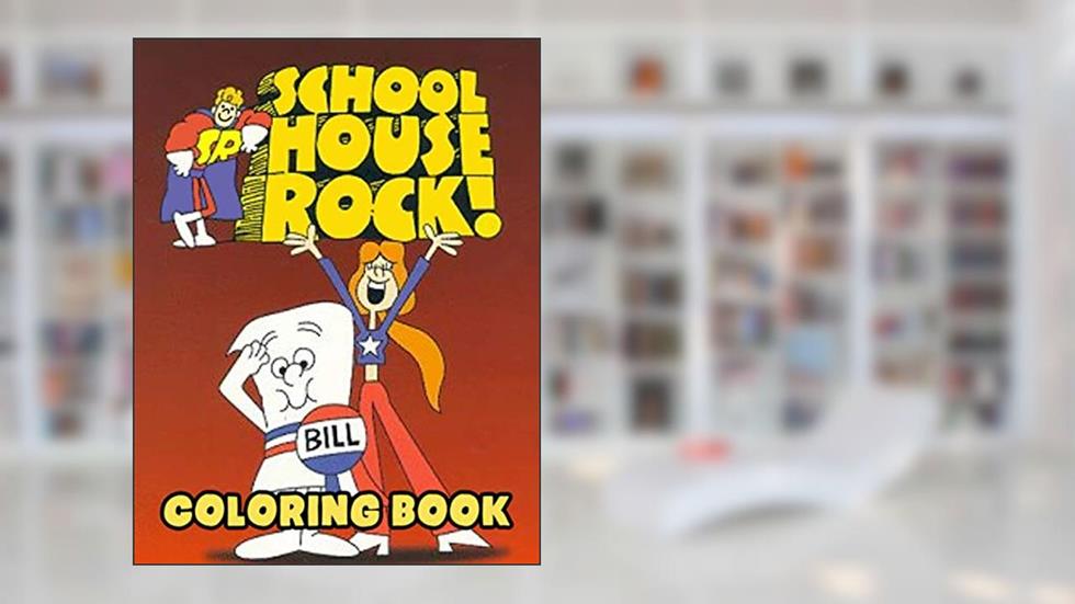 Schoolhouse Rock! Coloring Book: Fun Coloring Book For Relaxation And Stress Relief With Lots Of Schoolhouse Rock! Images, written by Carlo Mazza