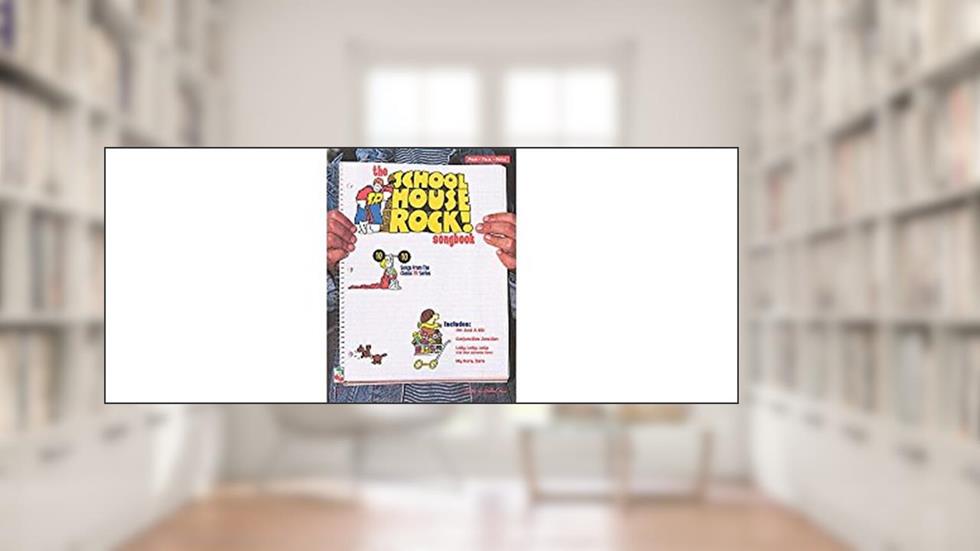 The School House Rock Songbook Piano, Vocal and Guitar Chords, written by Various