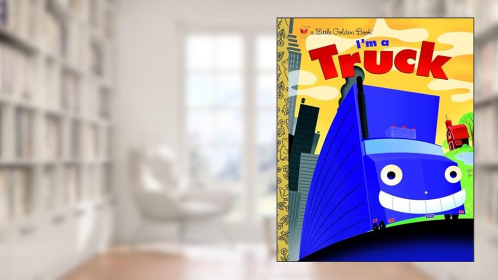 I'm a Truck (Little Golden Book), written by Dennis R. Shealy