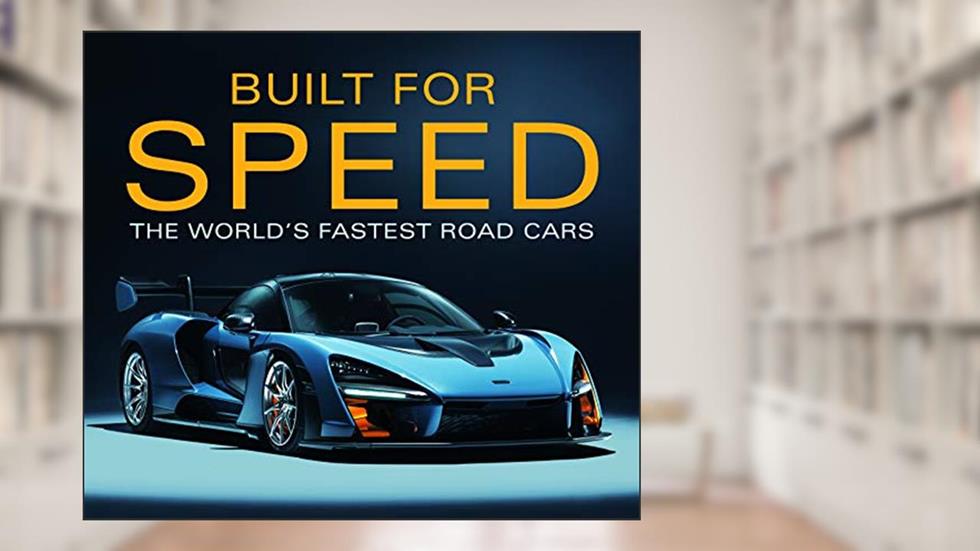 Built for Speed: The World's Fastest Road Cars, written by Publications International Ltd.