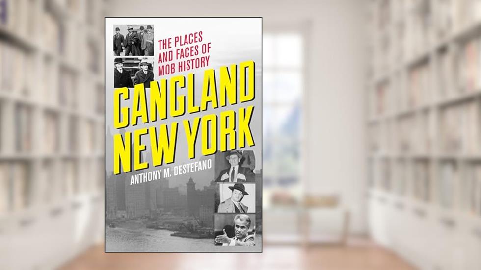 Gangland New York: The Places and Faces of Mob History, written by Anthony M. DeStefano author of Gangland New York: The Places and Faces of Mob History  The Big Heist and other true ...