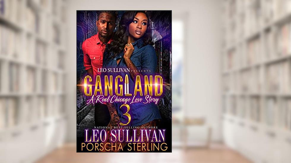 Gangland 3: A Real Chicago Love Story, written by Leo Sullivan