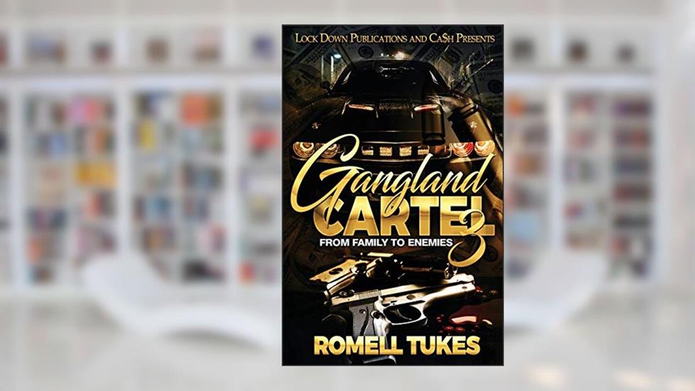 Gangland Cartel 3, written by Romell Tukes