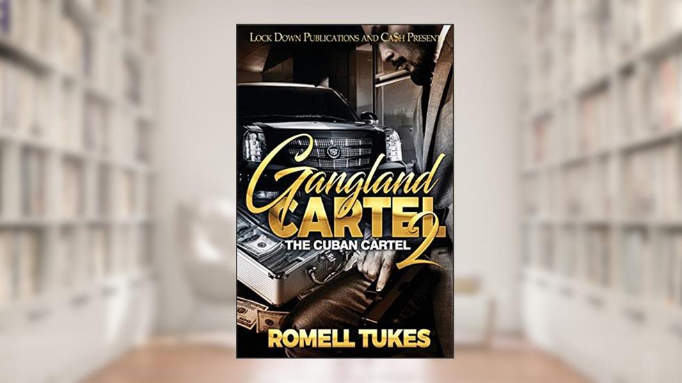 Gangland Cartel 2, written by Romell Tukes