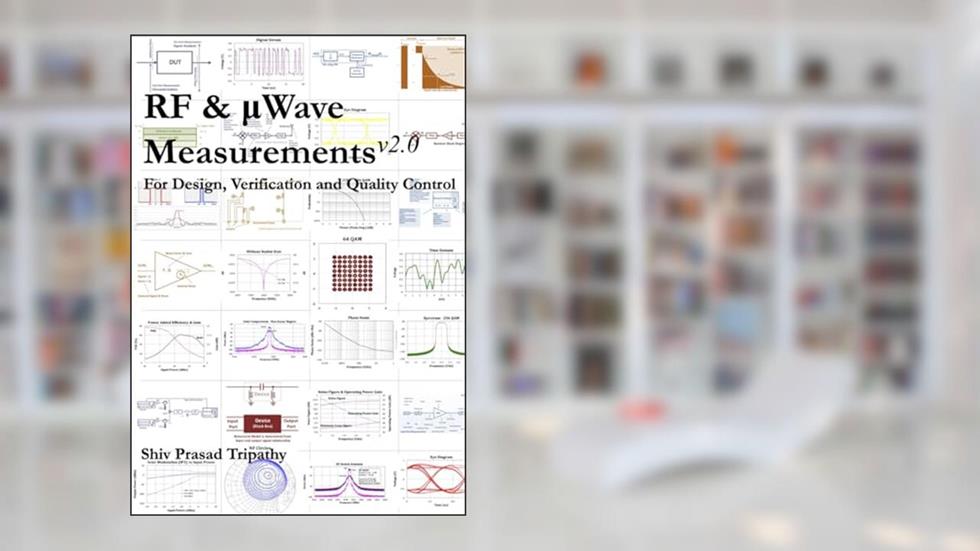 RF & ?Wave Measurements: For Design, Verification and Quality Control, written by Shiv Prasad Tripathy