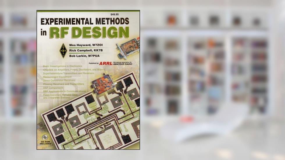 Experimental Methods in Rf Design, written by Wes Hayward; Rick Campbell; Bob Larkin