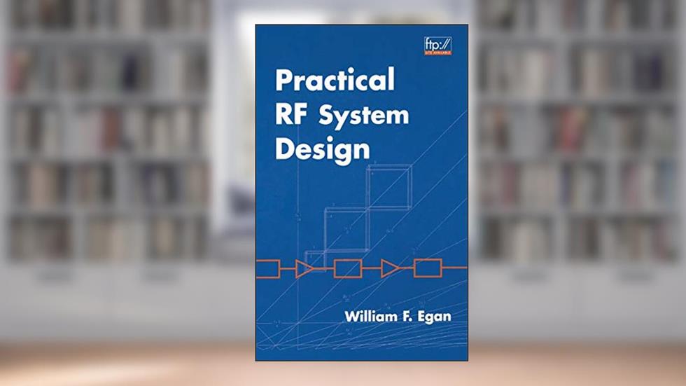 Practical RF System Design, written by William F. Egan