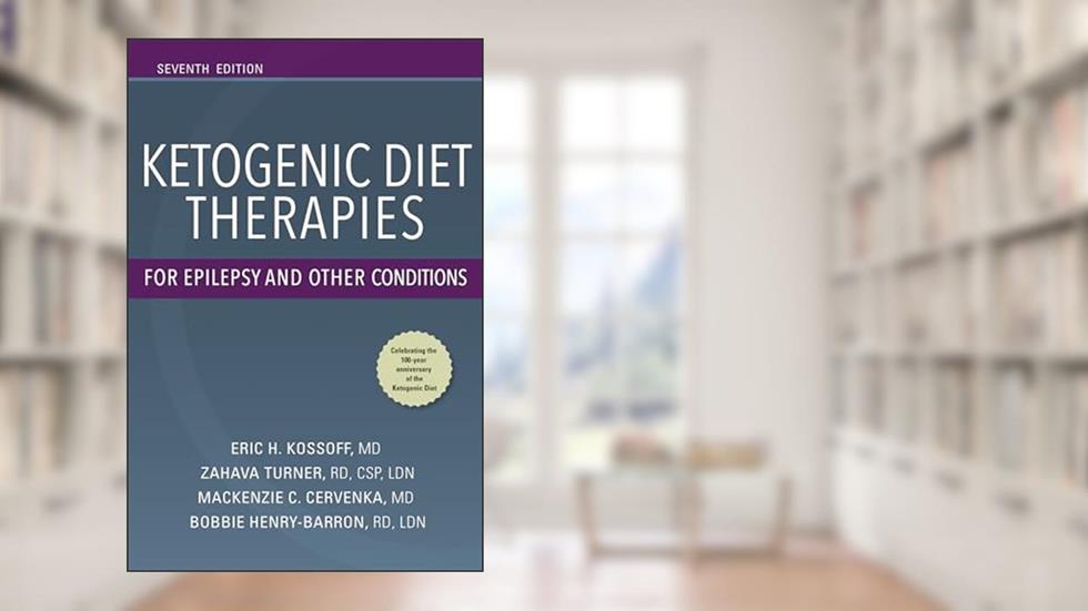 Ketogenic Diet Therapies for Epilepsy and Other Conditions, Seventh Edition, written by Eric Kossoff MD; Zahava Turner RD  CSP  LDN; Mackenzie C. Cervenka MD; Bobbie J. Barron RD  LDN