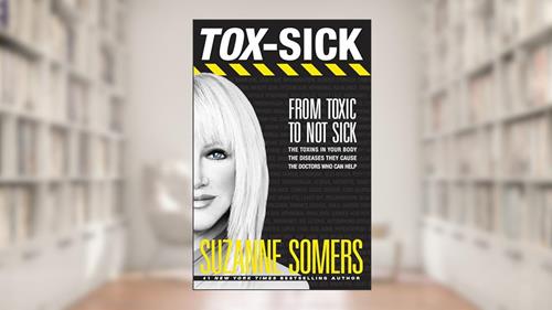Cover from TOX-SICK: From Toxic to Not Sick, written by Suzanne Somers