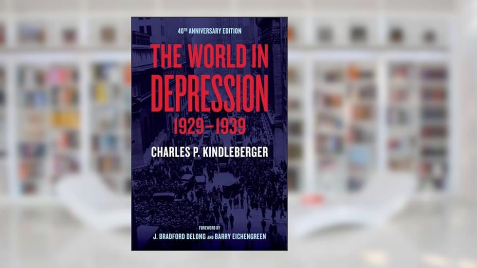World in Depression, 1929-1939 (Volume 4), written by Charles P. Kindleberger