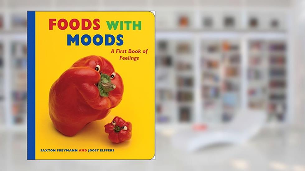 Foods with Moods: A First Book of Feelings: A First Book of Feelings (Scholastic Bookshelf), written by Saxton Freymann