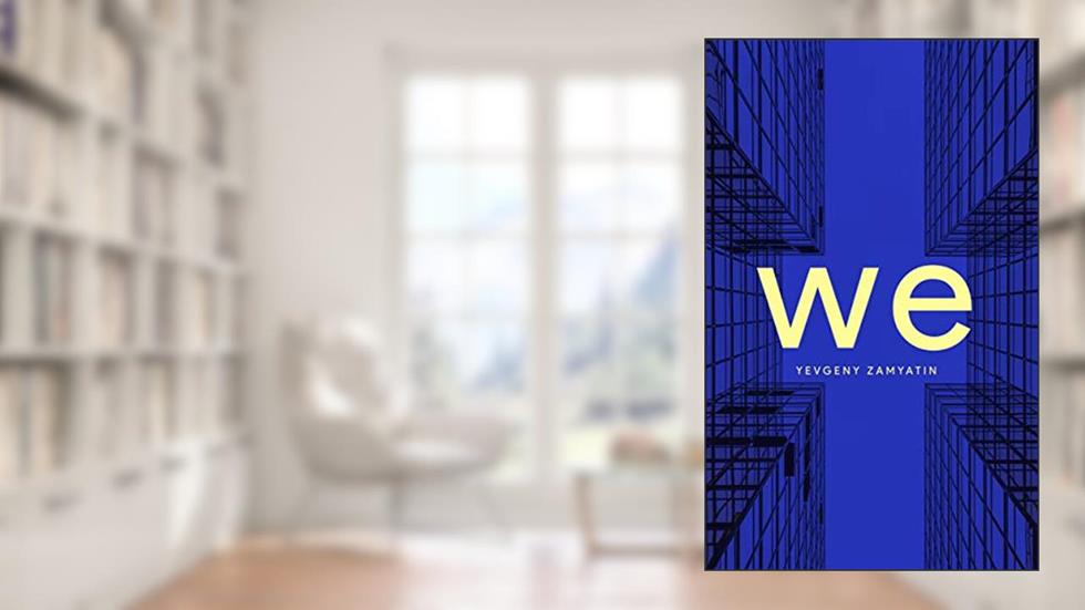 We: Unabridged (1929), written by Yevgeny Zamyatin