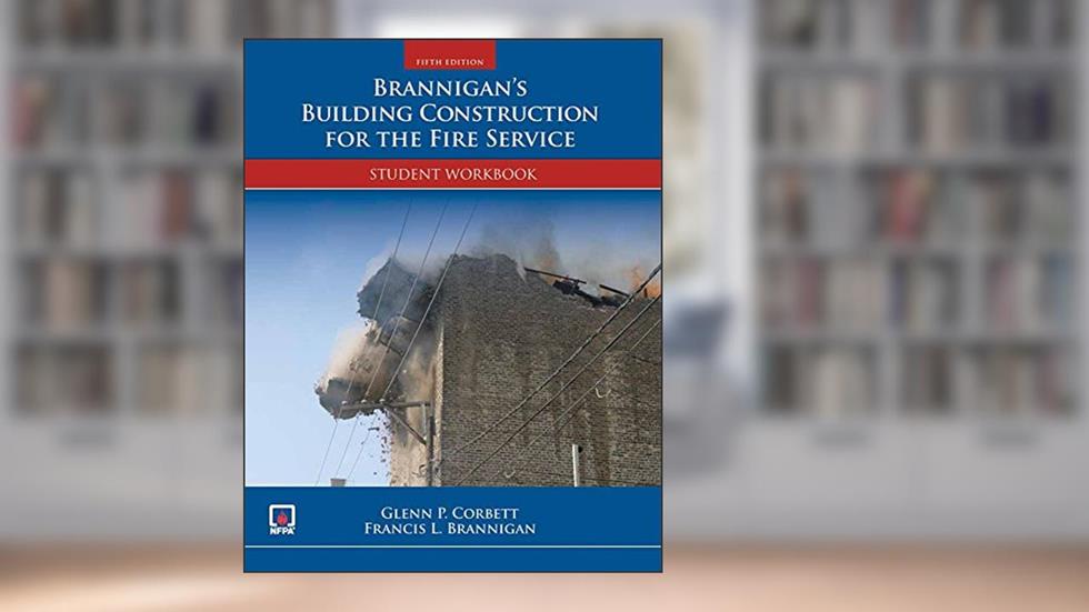 Brannigan's Building Construction for the Fire Service, written by Glenn P. Corbett; Francis L. Brannigan