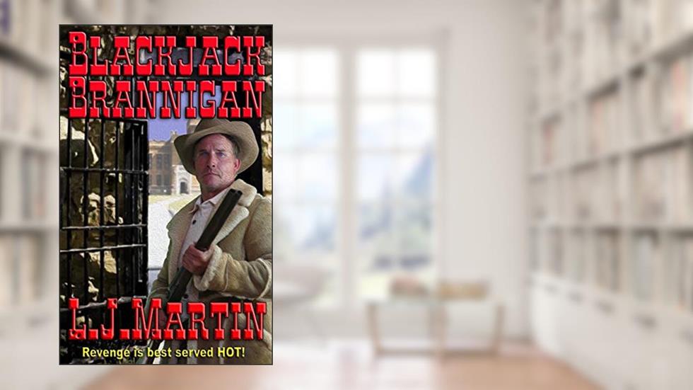 Blackjack Brannigan: The Montana Series, written by L.J. Martin