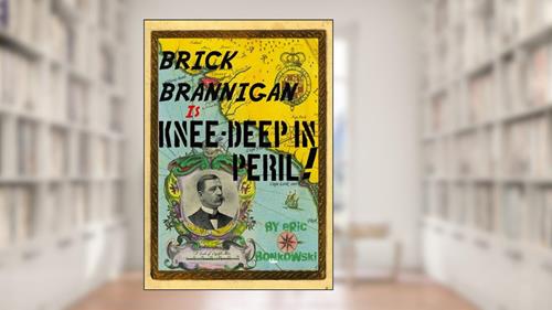 Cover from Brick Brannigan is Knee-Deep in Peril!, written by Eric Bonkowski