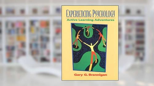 Cover from Experiencing Psychology: Active Learning Adventures, written by Gary L. Brannigan