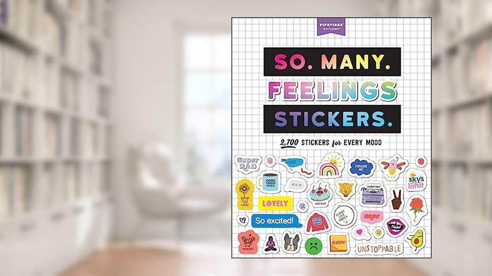 So. Many. Feelings Stickers.: 2,700 Stickers for Every Mood (So. Many. Stickers.), written by Pipsticks®+Workman®