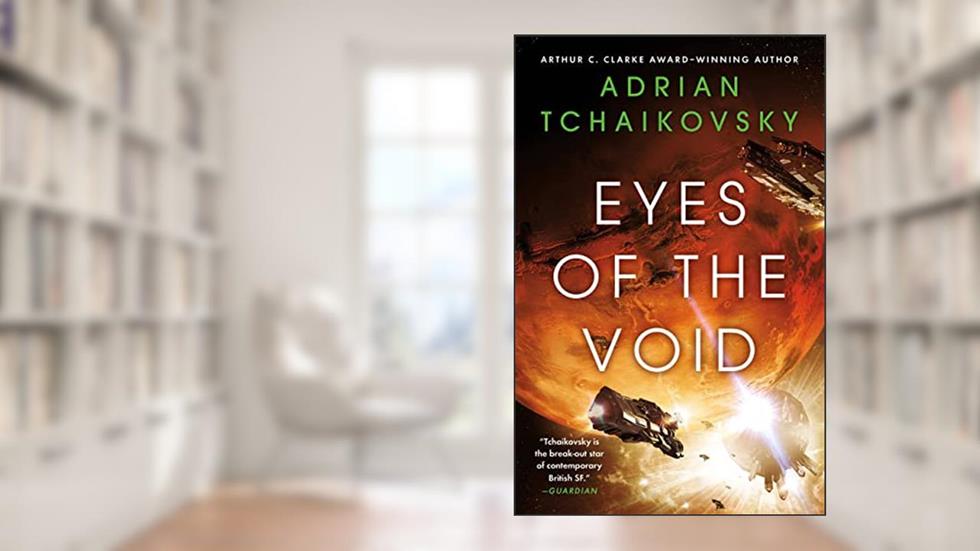 Eyes of the Void (Volume 2) (The Final Architecture, 2), written by Adrian Tchaikovsky