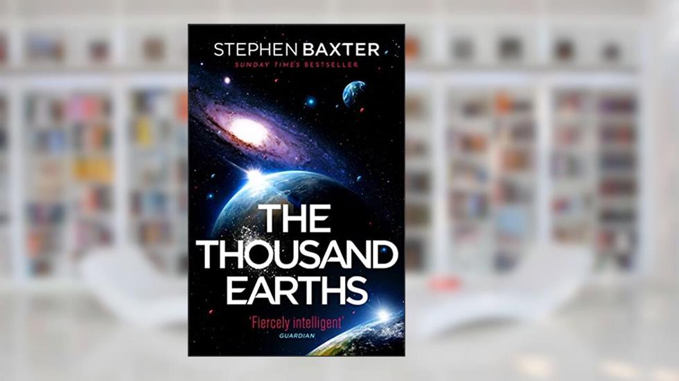 The Thousand Earths, written by Stephen Baxter
