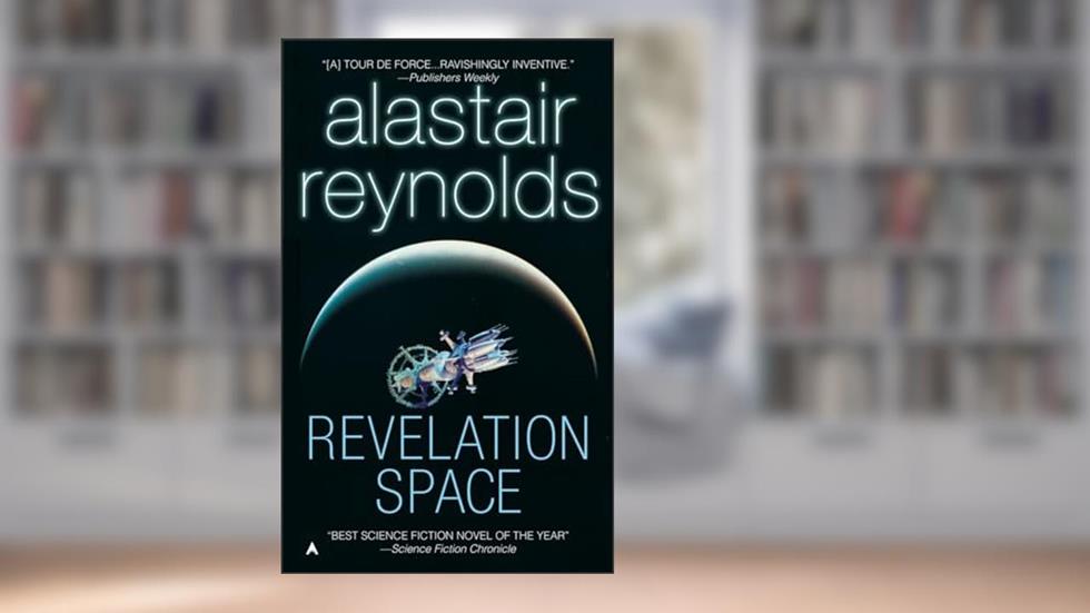 Revelation Space, written by Alastair Reynolds
