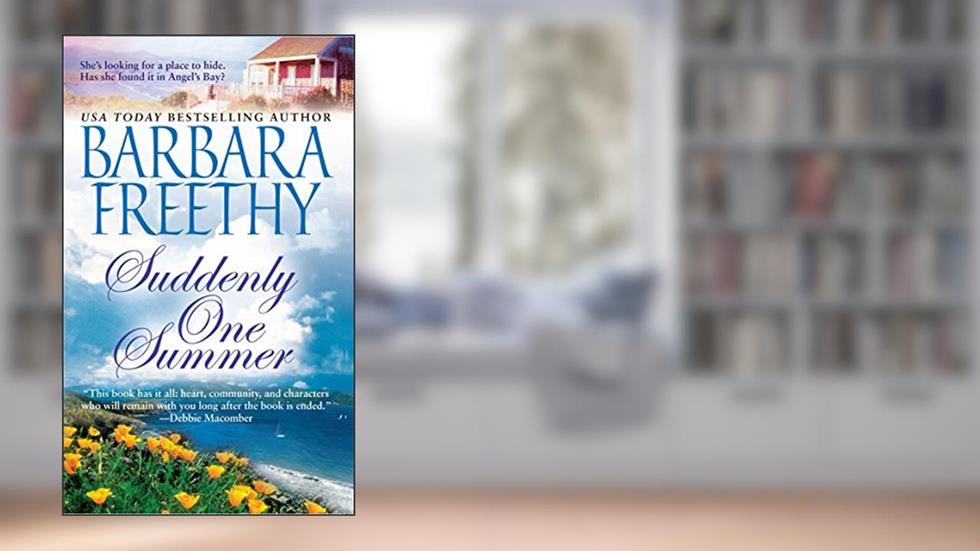 Suddenly One Summer (Angel's Bay Book 1), written by Barbara Freethy
