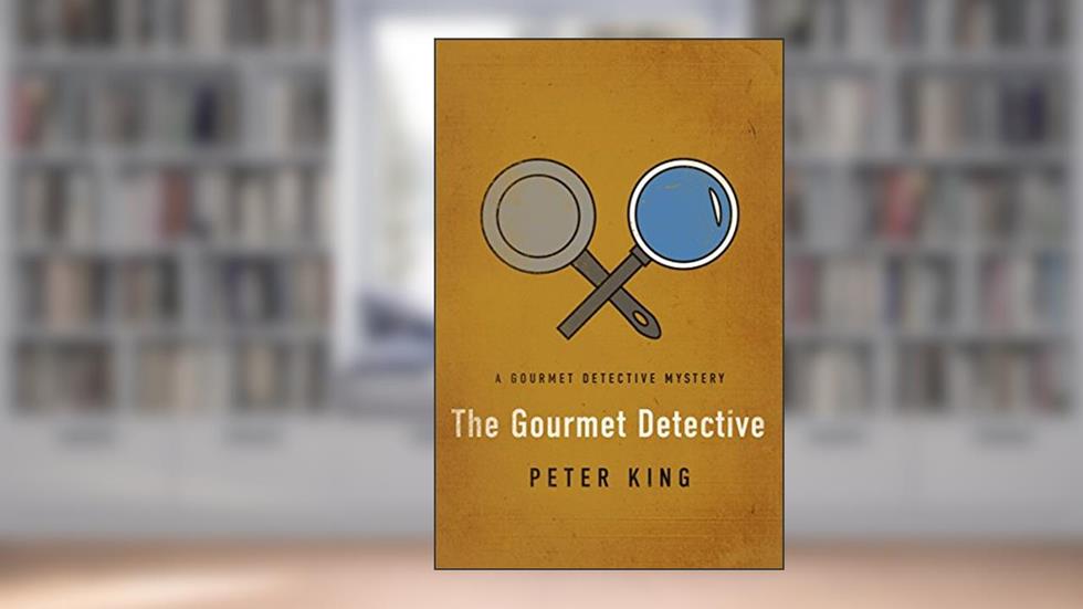 The Gourmet Detective (The Gourmet Detective Mysteries), written by Peter King