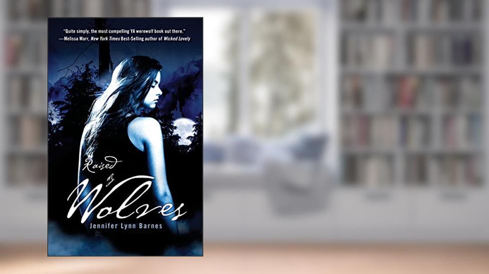 Raised by Wolves, written by Jennifer Lynn Barnes