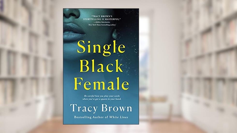Single Black Female, written by Tracy Brown