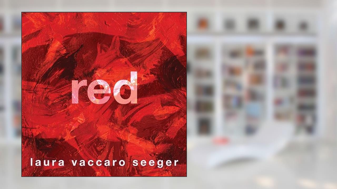 Red, written by Laura Vaccaro Seeger