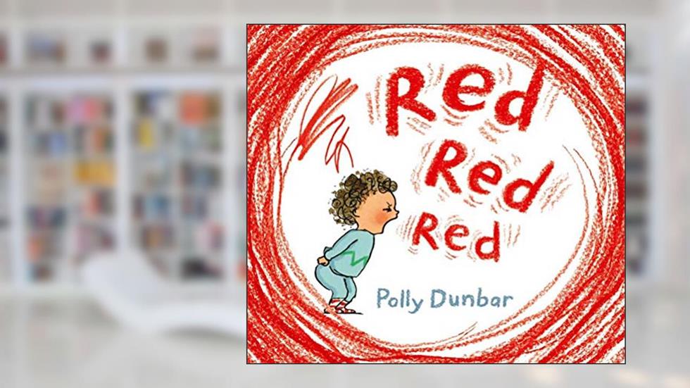 Red Red Red, written by Polly Dunbar