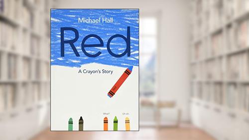 Cover from Red: A Crayon's Story, written by Michael Hall
