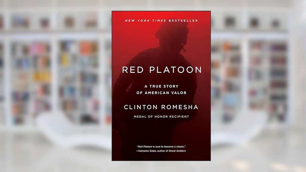 Red Platoon: A True Story of American Valor, written by Clinton Romesha
