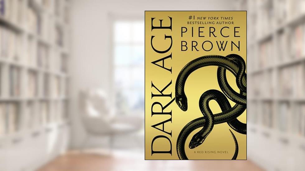 Dark Age (Red Rising Series), written by Pierce Brown