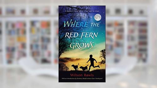Cover from Where the Red Fern Grows, written by Wilson Rawls
