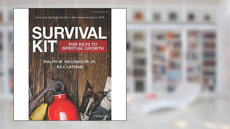 Survival Kit (Revised Edition): 5 Keys to Spiritual Growth, written by Ralph W. Neighbour Jr.; Bill Latham