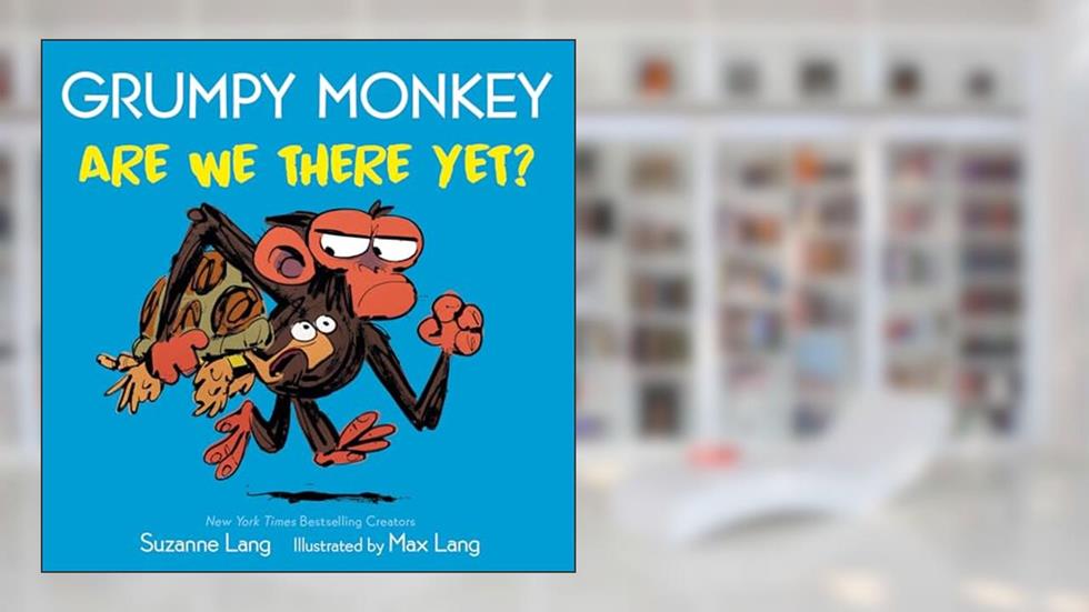 Grumpy Monkey Are We There Yet? (Grumpy Monkey Board Books), written by Suzanne Lang