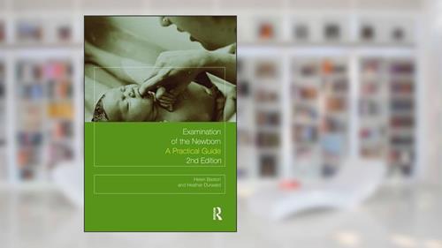 Cover from Examination of the Newborn: A Practical Guide, written by Helen Baston; Heather Durward