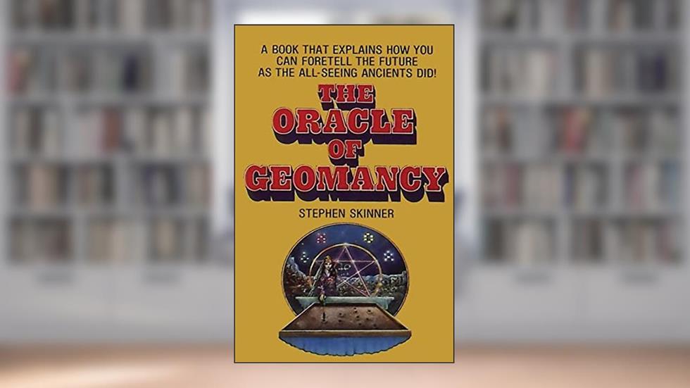 The Oracle of Geomancy: Practical Techniques of Earth Divination, written by Stephen Skinner