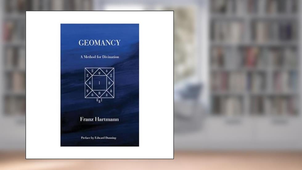 Geomancy: A Method for Divination, written by Franz Hartmann