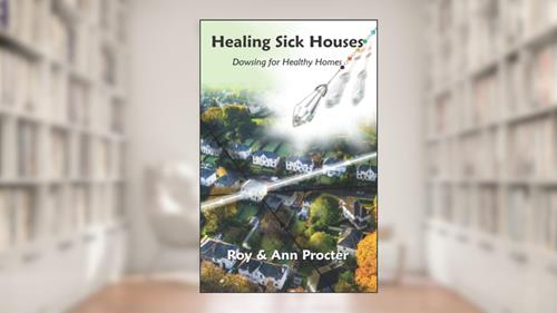 Cover from Healing Sick Houses: Dowsing for Healthy Homes, written by Roy Procter; Ann Procter